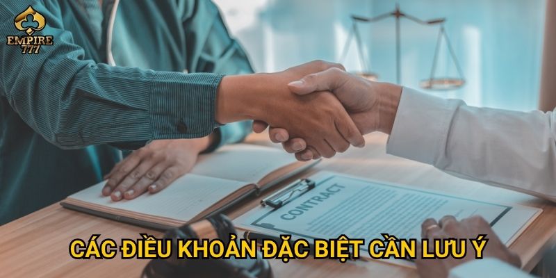 Điều khoản và điều kiện của Empire777 – Bạn đã hiểu rõ trước khi tham gia chưa? 2 Các điều khoản đặc biệt cần lưu ý