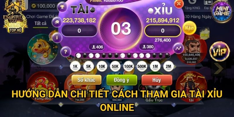 Vì sao tài xỉu online tại Empire777 luôn thu hút người chơi lâu năm? 3 Hướng dẫn chi tiết cách tham gia tài xỉu online