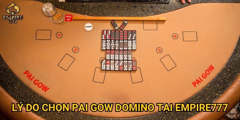 Pai gow domino tại Empire777 có phải trò chơi may mắn hay chiến thuật? 3 Lý do chọn pai gow domino tại Empire777