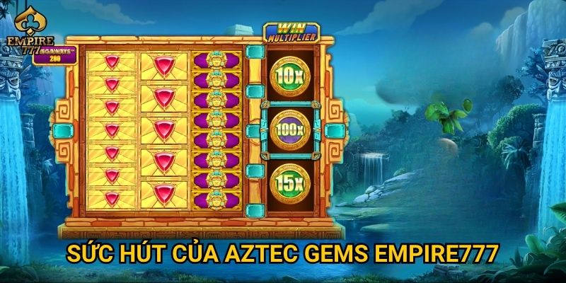 Aztec Gems tại Empire777 có dễ săn thưởng? 2 Sức hút của Aztec Gems Empire777
